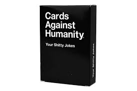 Cards Against Humanity Your Shitty Jokes NULL TOY SECTION