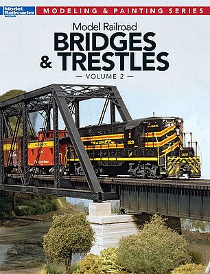 Kalmbach Model Railroad Bridges & Trestles Volume 2 Kalmbach BOOKS AND DVDS